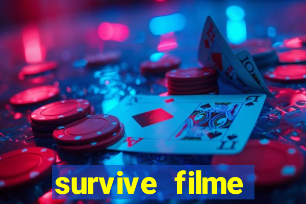 survive filme completo dublado